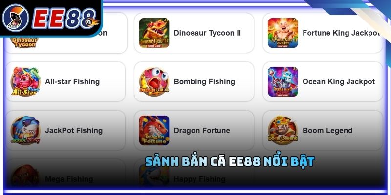 Sảnh bắn cá EE88 nổi bật
