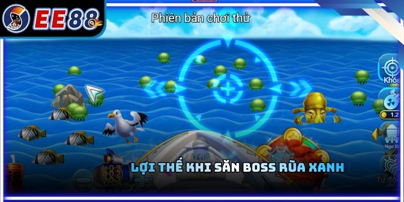 Lợi thế khi săn boss rùa xanh