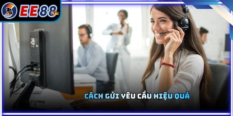 Cách gửi yêu cầu hiệu quả
