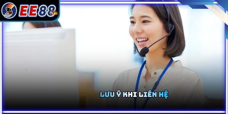 Lưu ý khi liên hệ