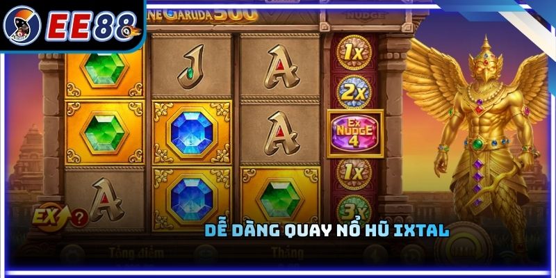 Dễ dàng quay nổ hũ ixtal