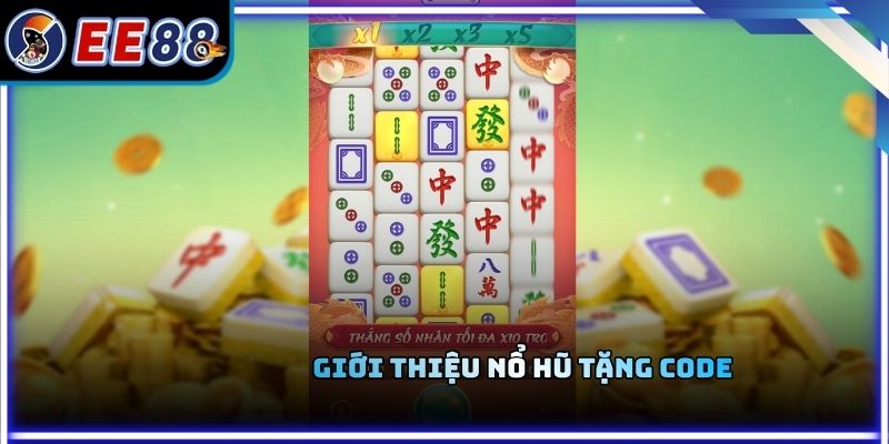 Giới thiệu nổ hũ tặng code