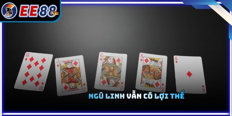 Ngũ linh vẫn có lợi thế